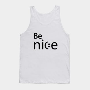 Be nice artistic typography design Tank Top